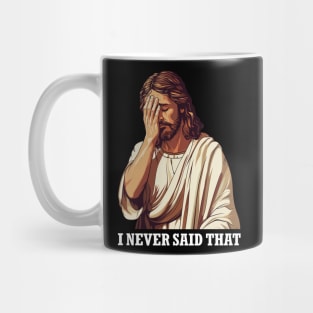 Jesus Christ Meme I Never Said That Funny Gift Mug
